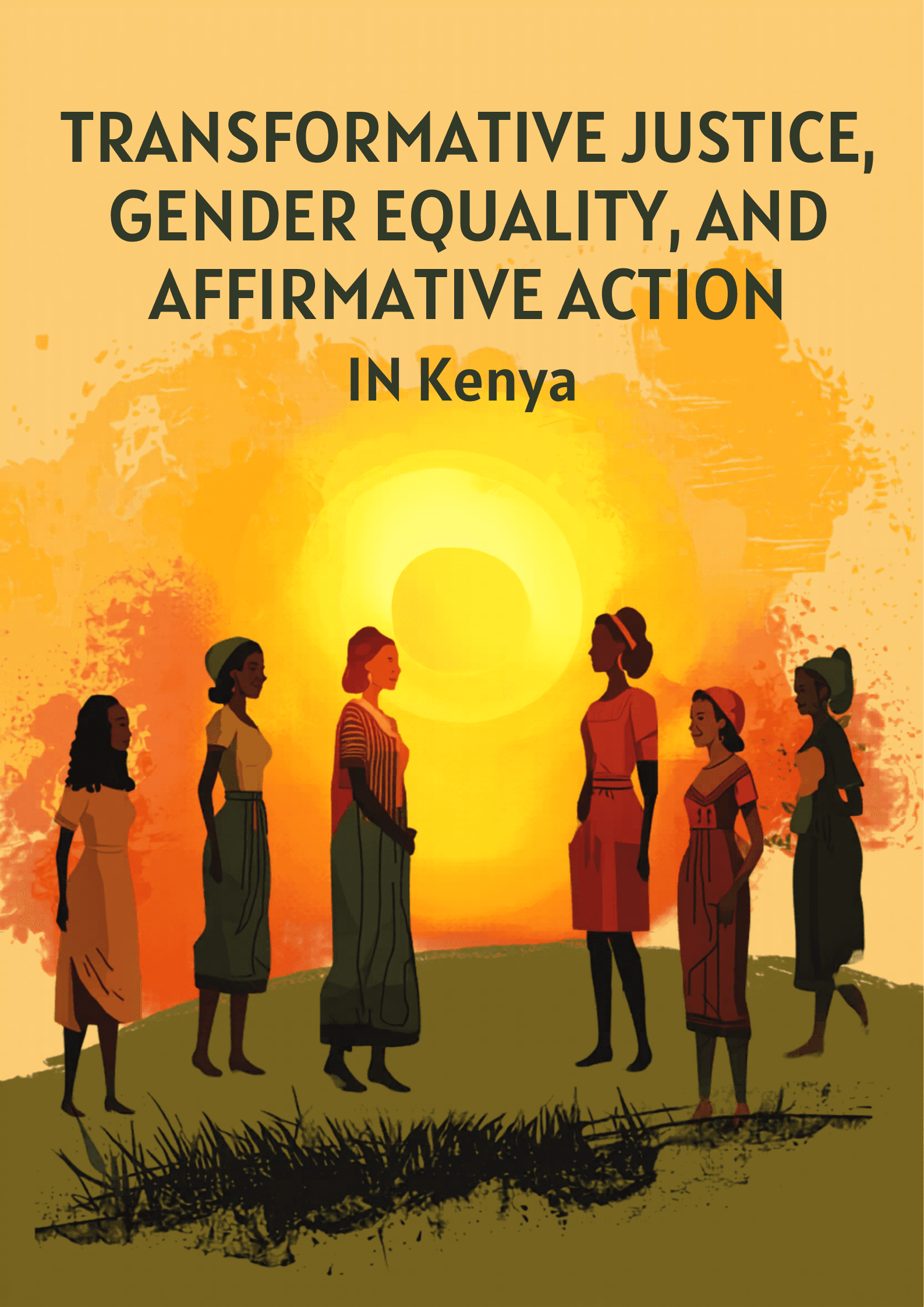 TRANSFORMATIVE JUSTICE, GENDER EQUALITY, AND AFFIRMATIVE ACTION IN KENYA